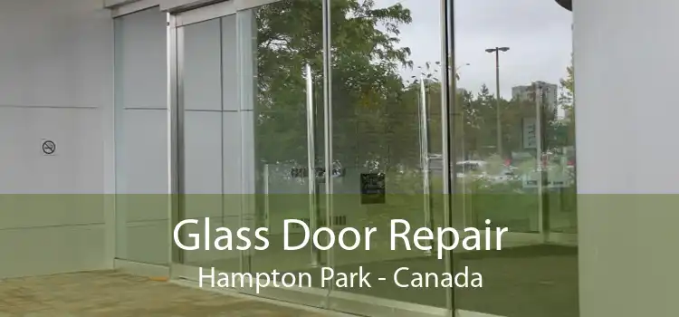 Glass Door Repair Hampton Park - Canada