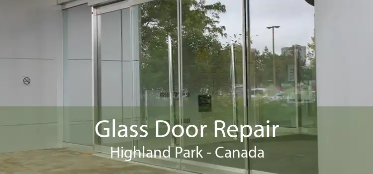 Glass Door Repair Highland Park - Canada