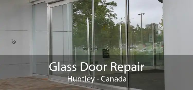 Glass Door Repair Huntley - Canada