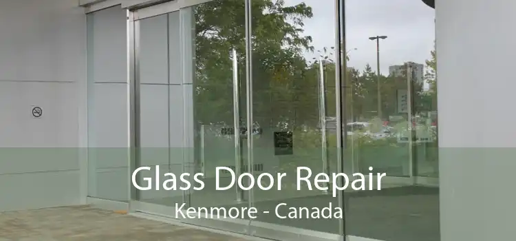 Glass Door Repair Kenmore - Canada