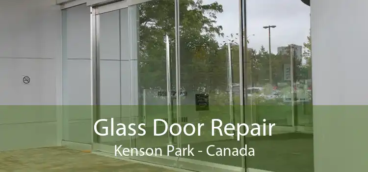 Glass Door Repair Kenson Park - Canada