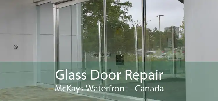 Glass Door Repair McKays Waterfront - Canada