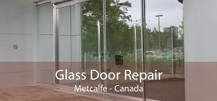Glass Door Repair Metcalfe - Canada