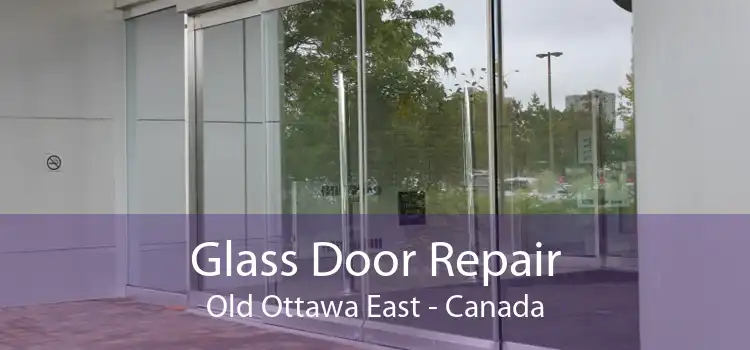 Glass Door Repair Old Ottawa East - Canada