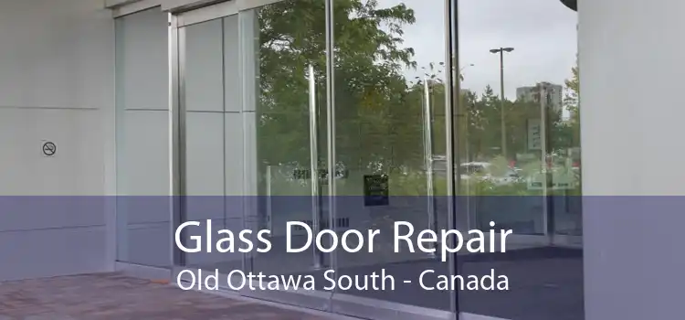 Glass Door Repair Old Ottawa South - Canada