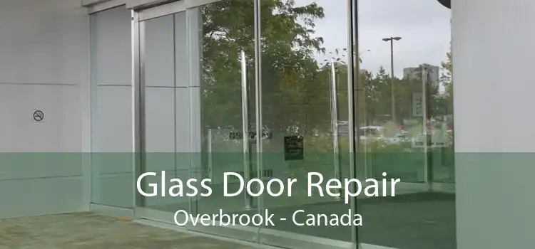 Glass Door Repair Overbrook - Canada
