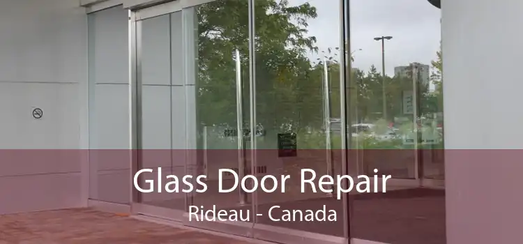 Glass Door Repair Rideau - Canada