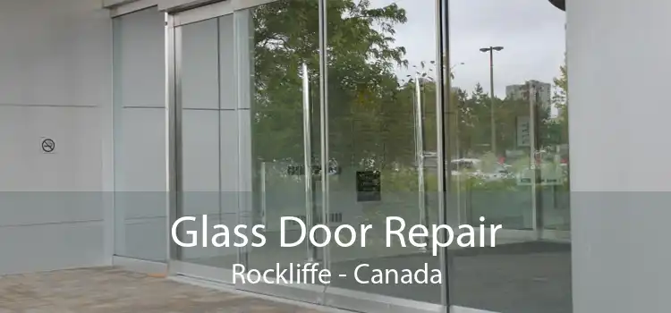 Glass Door Repair Rockliffe - Canada