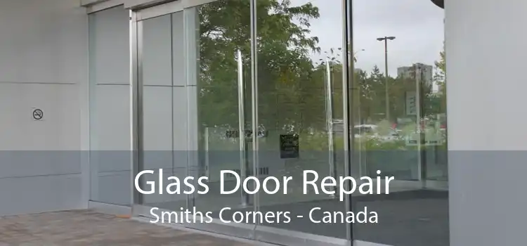 Glass Door Repair Smiths Corners - Canada