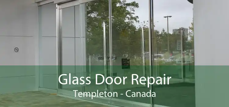 Glass Door Repair Templeton - Canada