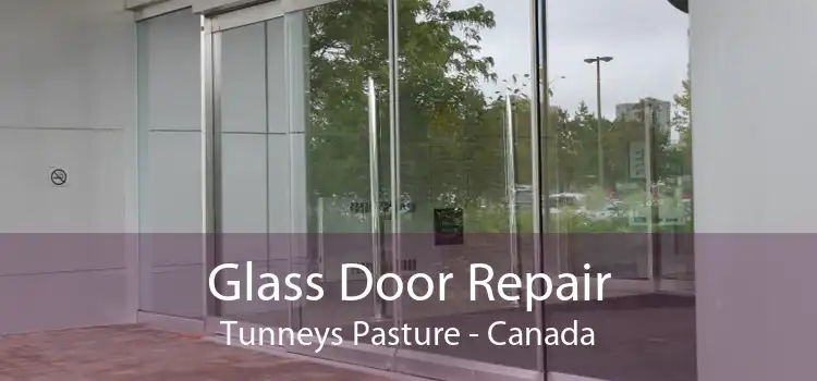 Glass Door Repair Tunneys Pasture - Canada