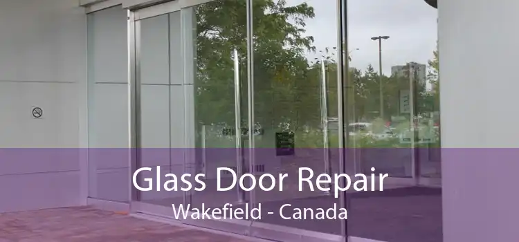 Glass Door Repair Wakefield - Canada