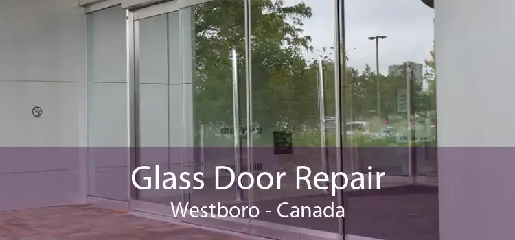 Glass Door Repair Westboro - Canada