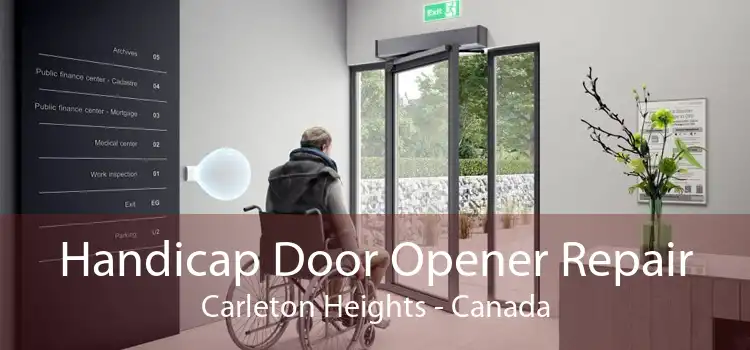 Handicap Door Opener Repair Carleton Heights - Canada