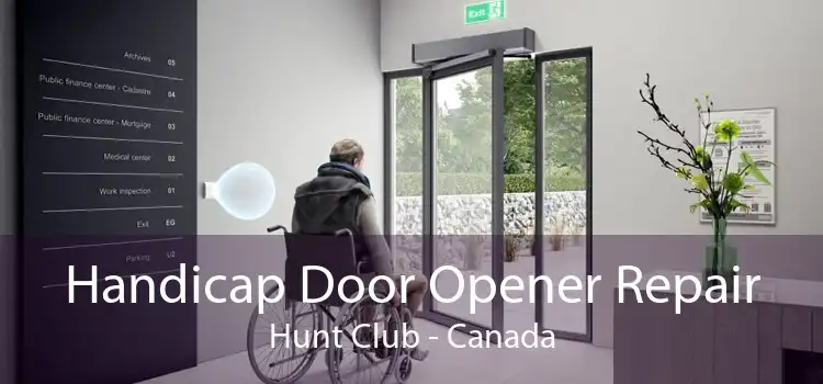 Handicap Door Opener Repair Hunt Club - Canada