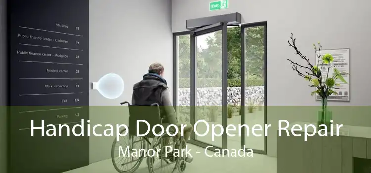 Handicap Door Opener Repair Manor Park - Canada