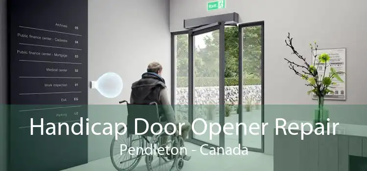 Handicap Door Opener Repair Pendleton - Canada
