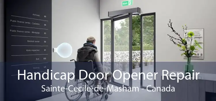 Handicap Door Opener Repair Sainte-Cecile-de-Masham - Canada