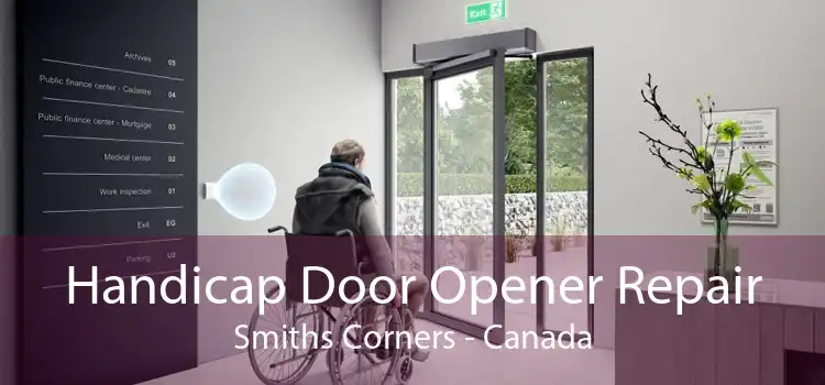 Handicap Door Opener Repair Smiths Corners - Canada