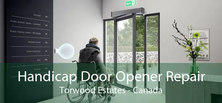 Handicap Door Opener Repair Torwood Estates - Canada