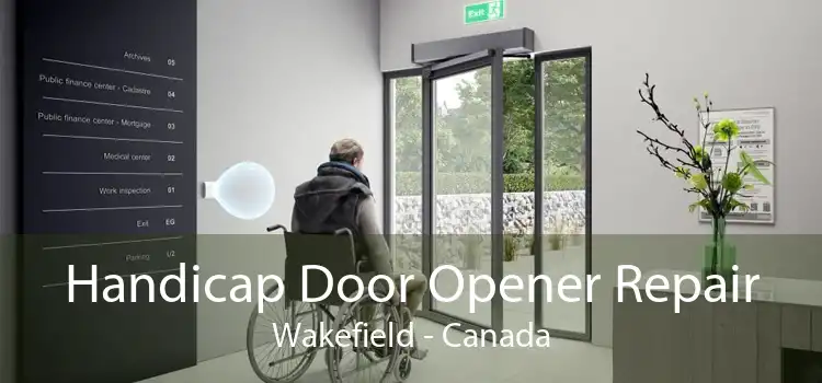 Handicap Door Opener Repair Wakefield - Canada