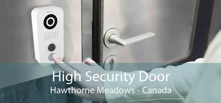 High Security Door Hawthorne Meadows - Canada