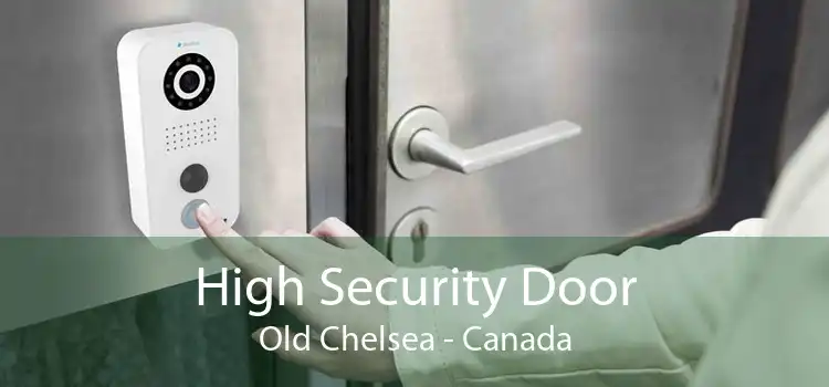 High Security Door Old Chelsea - Canada