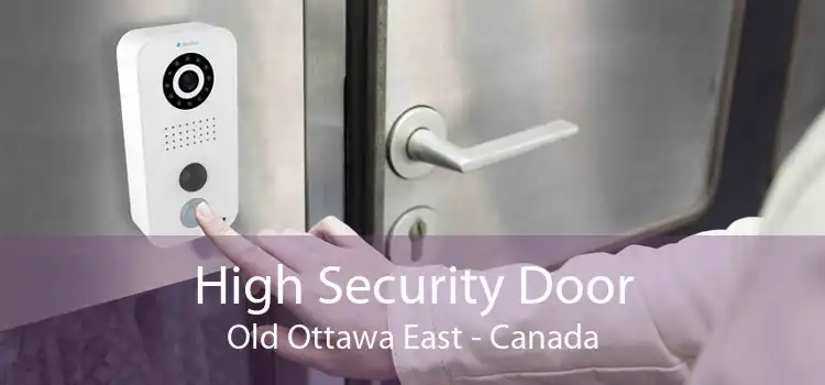 High Security Door Old Ottawa East - Canada
