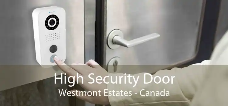 High Security Door Westmont Estates - Canada