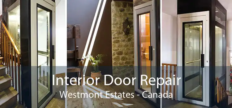 Interior Door Repair Westmont Estates - Canada