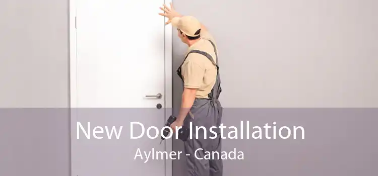 New Door Installation Aylmer - Canada