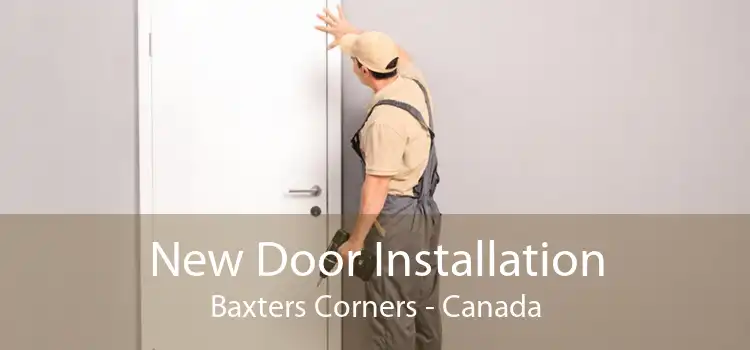 New Door Installation Baxters Corners - Canada