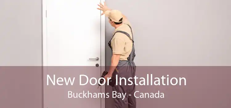 New Door Installation Buckhams Bay - Canada