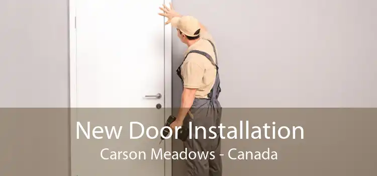 New Door Installation Carson Meadows - Canada