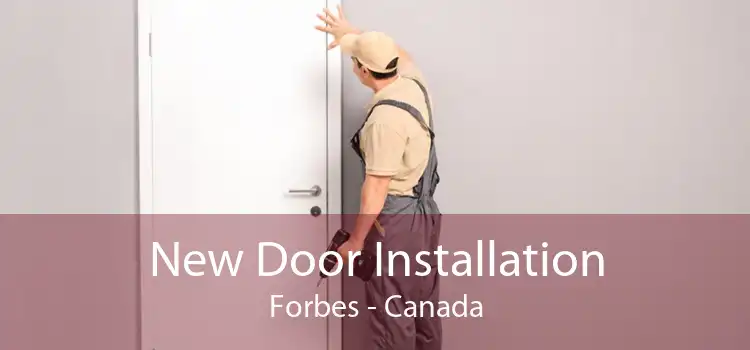 New Door Installation Forbes - Canada