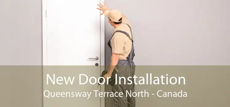 New Door Installation Queensway Terrace North - Canada
