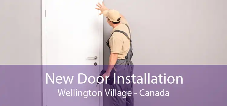New Door Installation Wellington Village - Canada