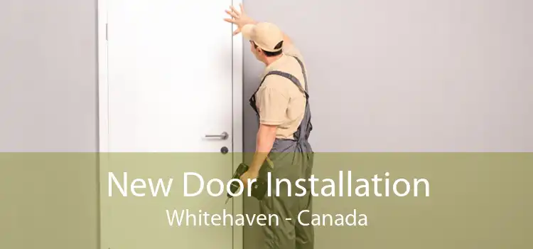 New Door Installation Whitehaven - Canada