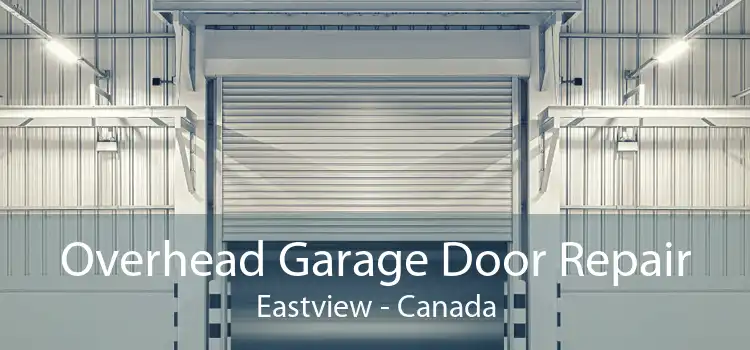 Overhead Garage Door Repair Eastview - Canada