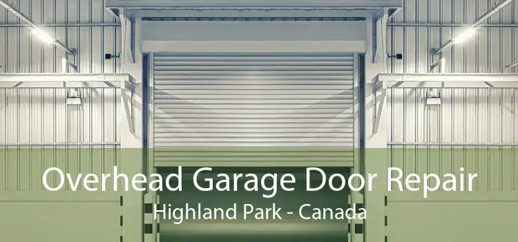 Overhead Garage Door Repair Highland Park - Canada