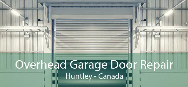 Overhead Garage Door Repair Huntley - Canada