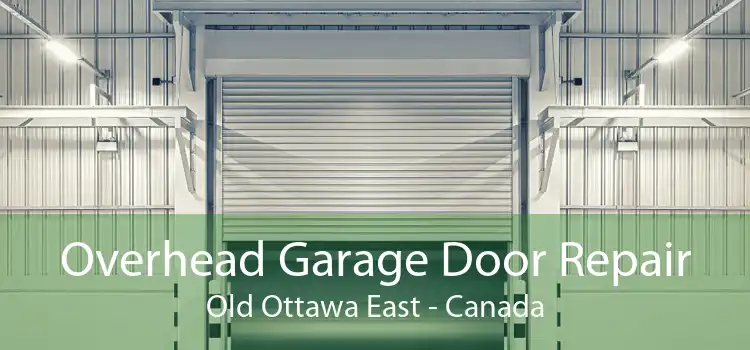 Overhead Garage Door Repair Old Ottawa East - Canada