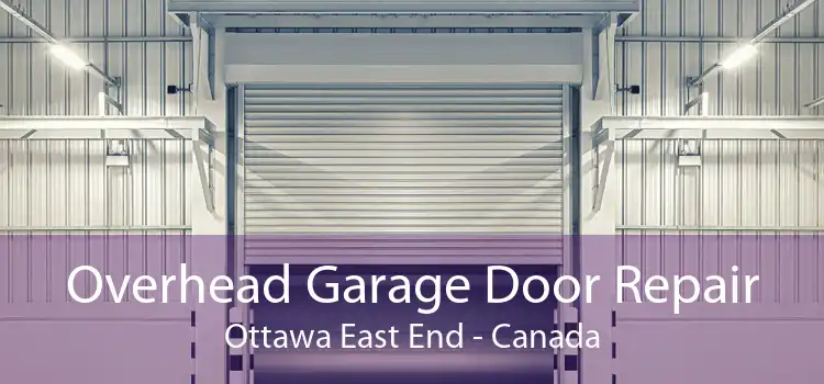 Overhead Garage Door Repair Ottawa East End - Canada