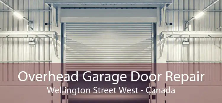 Overhead Garage Door Repair Wellington Street West - Canada