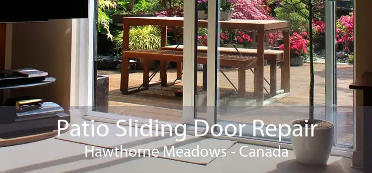 Patio Sliding Door Repair Hawthorne Meadows - Canada