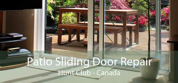 Patio Sliding Door Repair Hunt Club - Canada