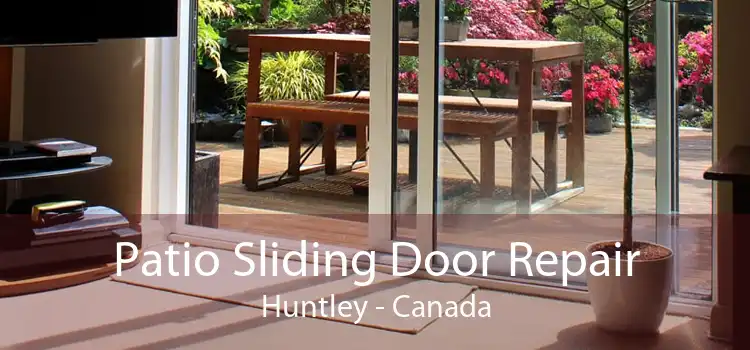 Patio Sliding Door Repair Huntley - Canada