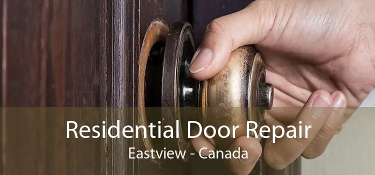 Residential Door Repair Eastview - Canada