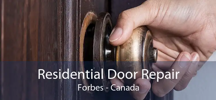Residential Door Repair Forbes - Canada