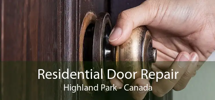 Residential Door Repair Highland Park - Canada
